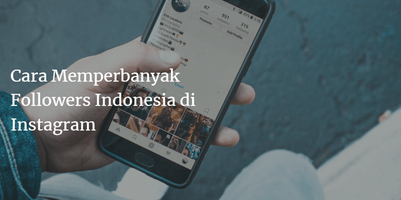 Memperbanyak Followers Indonesia di Instagram, ini caranya!